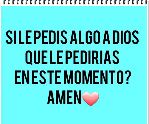 que-le-pedirias-a-dios.jpg